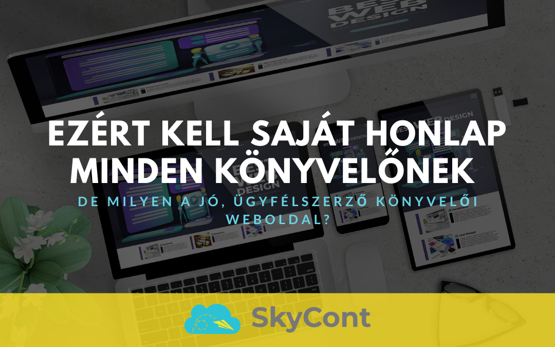 Miért kell saját weboldal a könyvelőnek – és milyen a jó, ügyfélszerző könyvelői weboldal?