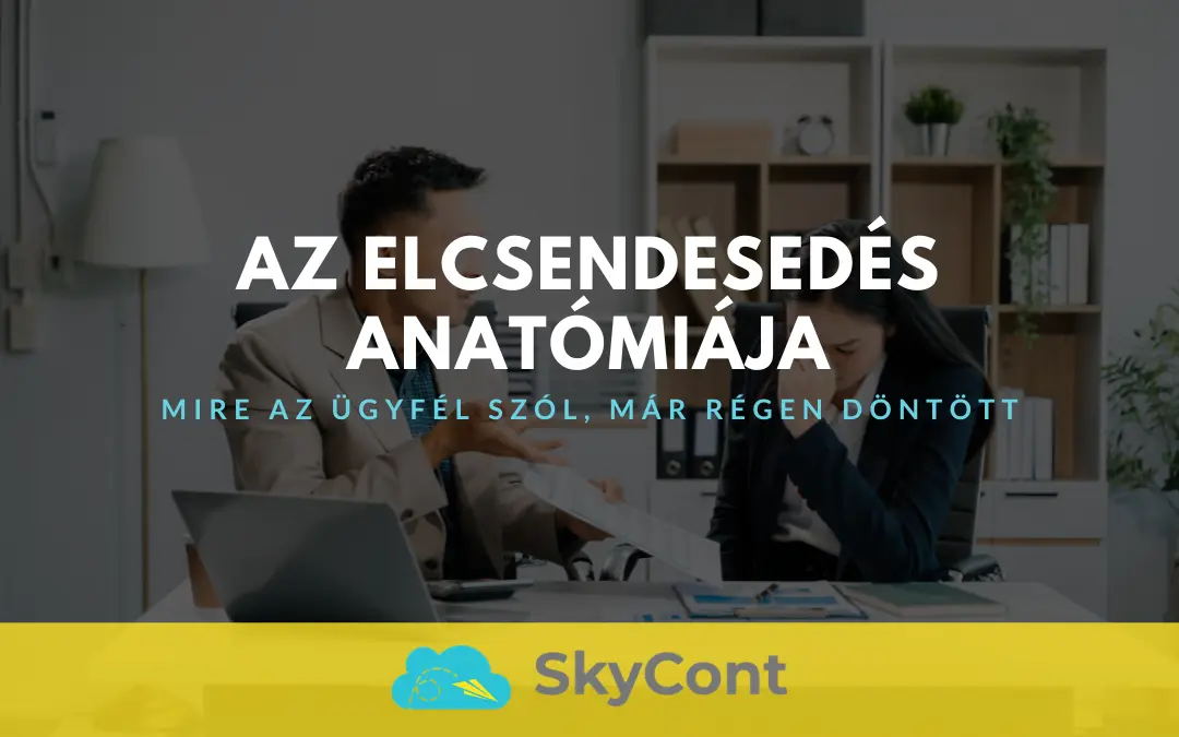 Az elcsendesedés anatómiája – Mire az ügyfél szól, már régen eldöntötte