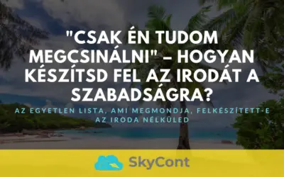 „Csak én tudom” – hogyan készítsd fel az irodát a szabadságra?