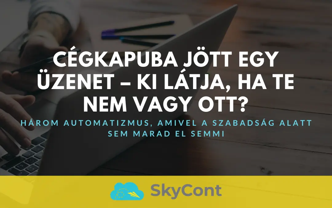 Cégkapuba jött egy üzenet – ki látja, ha te nem vagy ott?